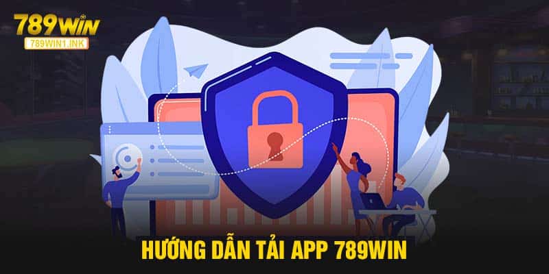 Hướng dẫn tải app 789WIN