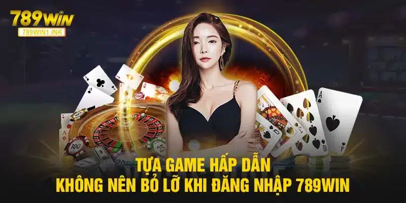 Kho game đồ sộ tại 789WIN - Sự hấp dẫn không thể bỏ qua