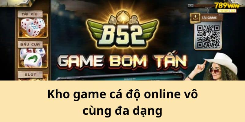 Kho game cá độ online vô cùng đa dạng