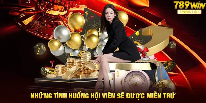 Những tình huống hội viên sẽ được miễn trừ