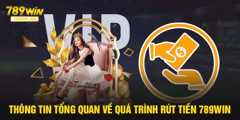 Thủ Thuật Để Rút Tiền 789WIN Về Túi Ngay Lập Tức