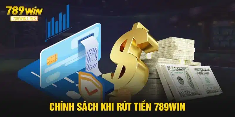 Một số chính sách ưu đãi khi bạn rút tiền 789WIN