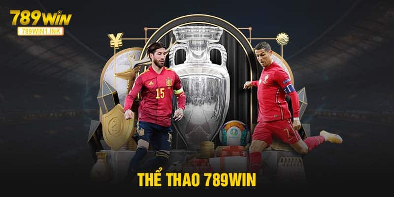 Thể Thao Tại 789Win - Tỷ Số Cược Và Tiền Thưởng Cực Khủng