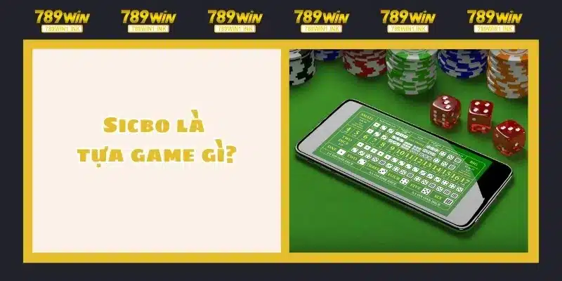 Sicbo là tựa game gì?