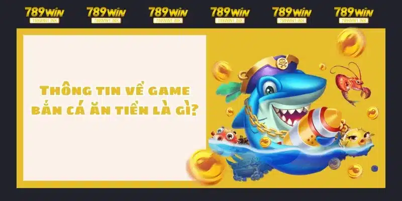 Thông tin về game bắn cá ăn tiền là gì?