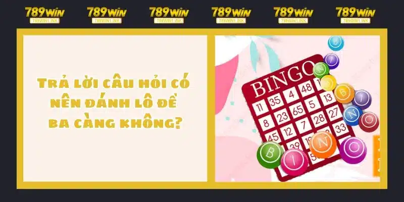 Trả lời câu hỏi có nên đánh lô đề ba càng không?